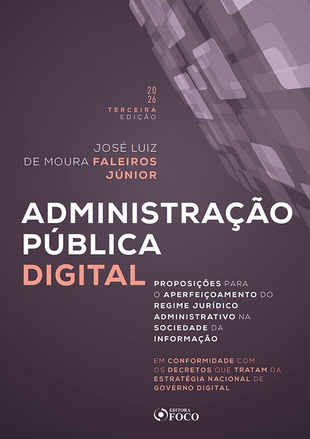 Administração pública digital: proposições para o aperfeiçoamento do regime jurídico administrativo na sociedade da informação - 3. ed. - 2026.